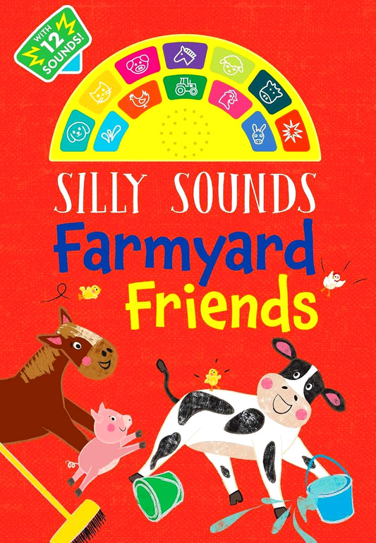 Silly Sounds: Farmyard Friends  (Sound Book)