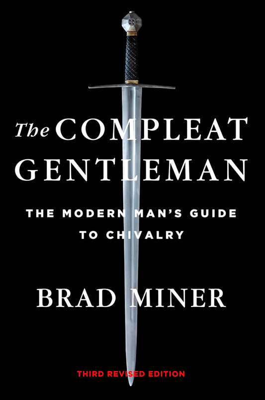 The Compleat Gentleman: The Modern Man's Guide to Chivalry