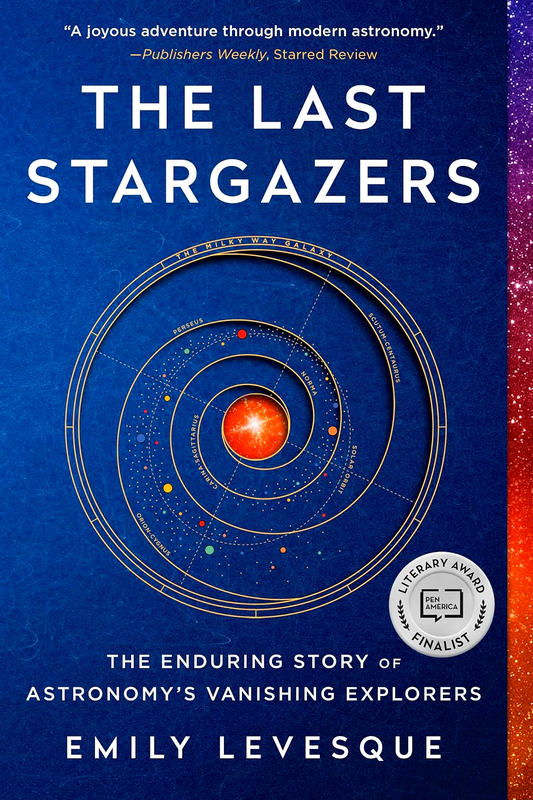 The Last Stargazers: The Enduring Story of Astronomy's Vanishing Explorers