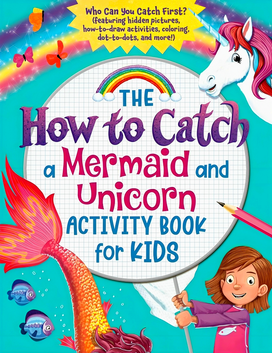 The How To Catch A Mermaid And Unicorn Activity Book For Kids