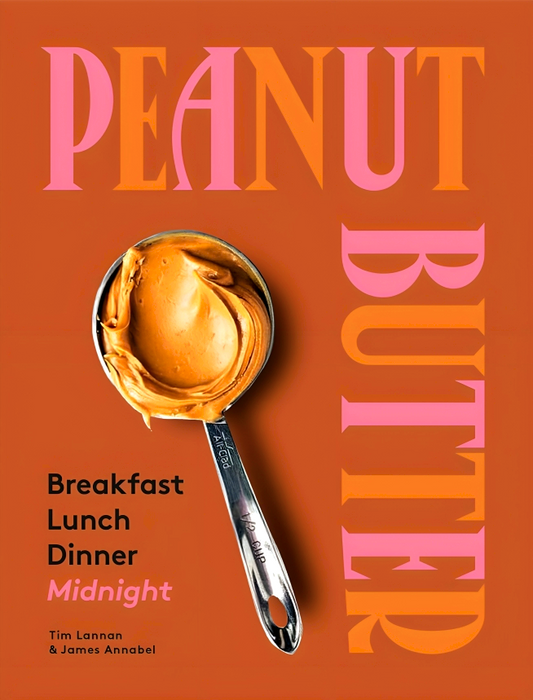 Peanut Butter: Breakfast, Lunch, Dinner, Midnight