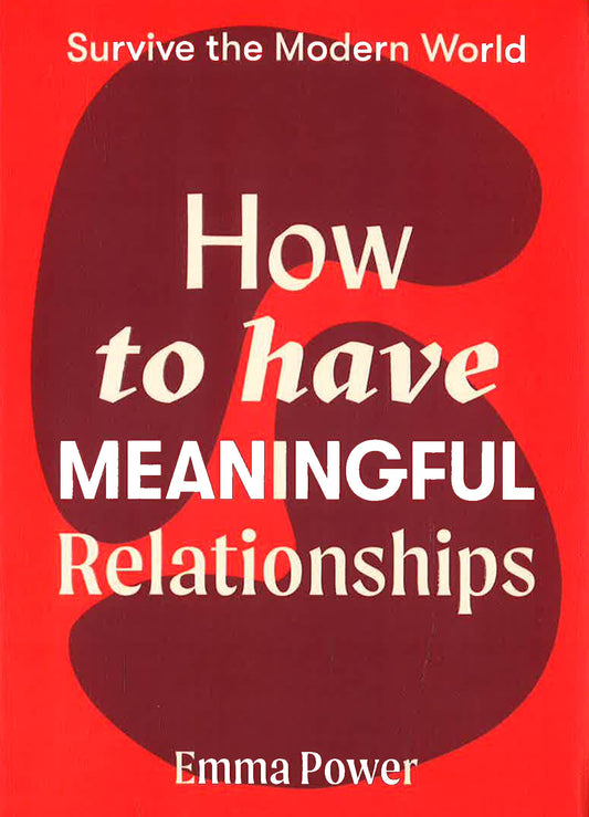 How to Have a Meaningful Relationship