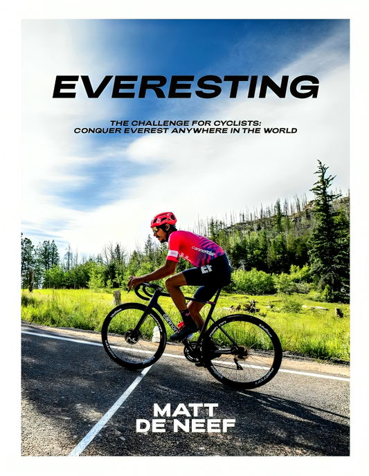 Everesting: The Challenge for Cyclists: Conquer Everest Anywhere in the World