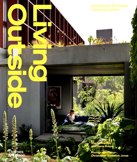 Living Outside: Reviving The Australian Modernist Garden