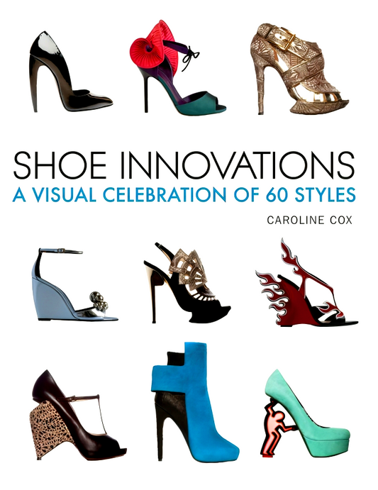 Shoe Innovations : A Visual Celebration Of 60 Styles