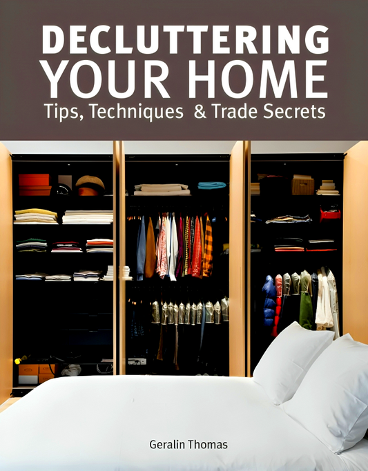 Decluttering Your Home: Tips, Techniques & Trades