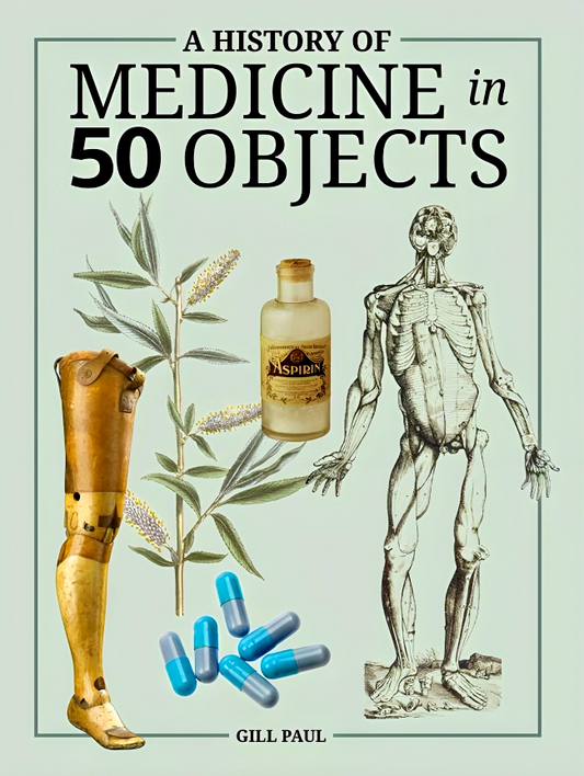 A History Of Medicine In 50 Objects