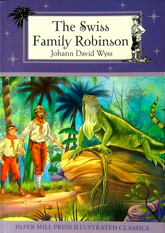 The Swiss Family Robinson (Paper Mill Press Illustrated Classics)