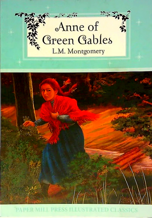 Anne Of Green Gables (Paper Mill Press Illustrated Classics)