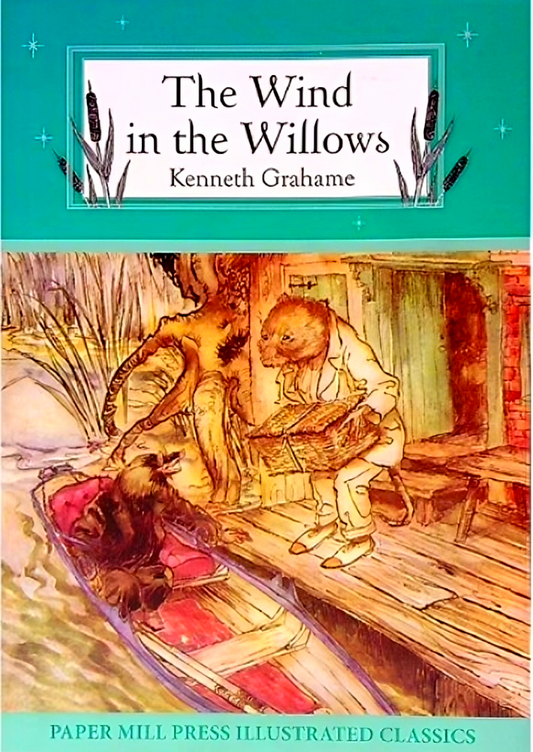 The Wind In The Willows (Paper Mill Press Illustrated Classics)