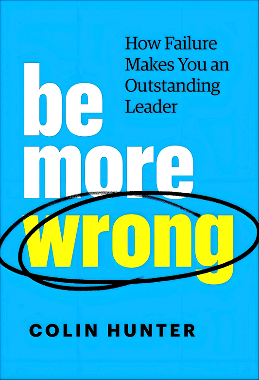 Be More Wrong: How Failure Makes You An Outstanding Leader