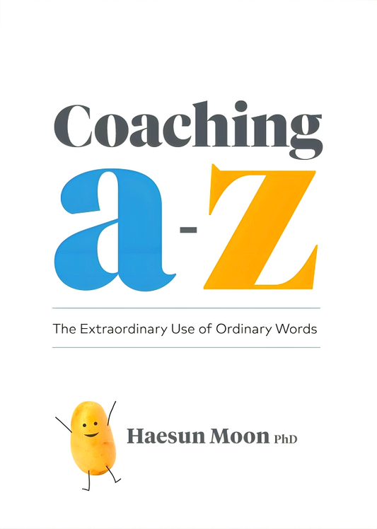 Coaching A To Z: The Extraordinary Use Of Ordinary Words