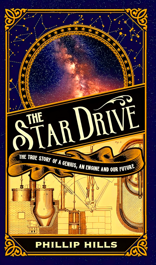 The Star Drive: The True Story of a Genius, an Engine and Our Future