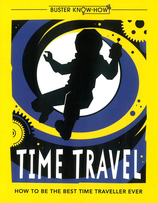 [Bargain corner] Time Travel : How To Be The Best Time Traveller Ever