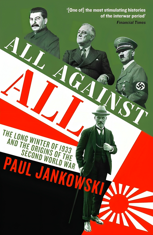 All Against All: The long Winter of 1933 and the Origins of the Second World War