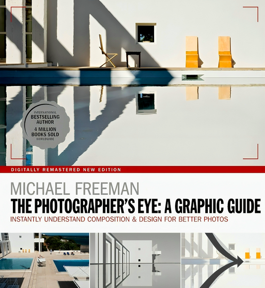 The Photographers Eye: A Graphic Guide: Instantly Understand Composition