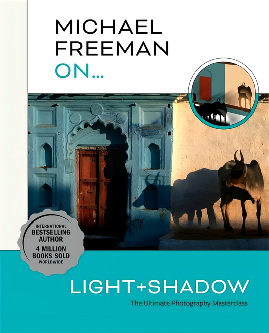 Michael Freeman On… Light & Shadow: The Ultimate Photography Masterclass