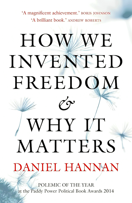 How We Invented Freedom & Why It Matters