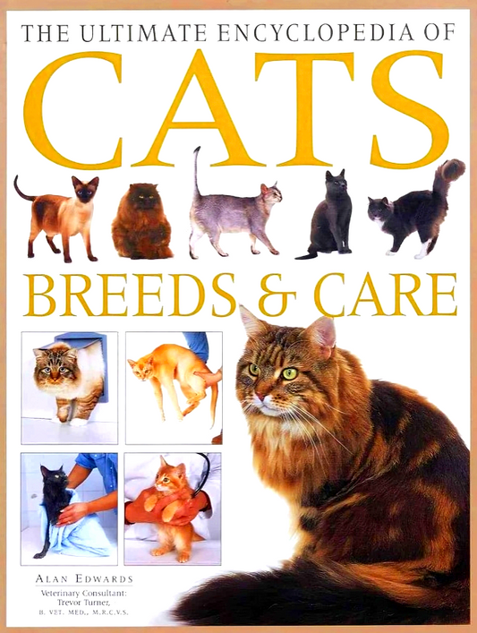 The Ultimate Encyclopedia Of Cats - Breeds & Care