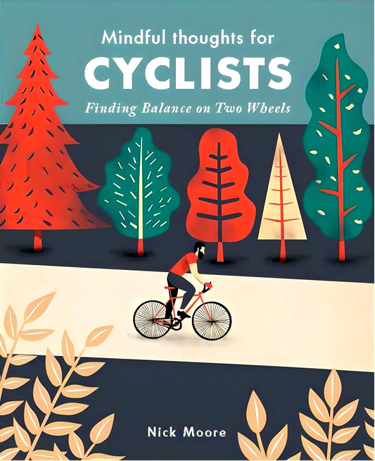 Mindful Thoughts For Cyclists : Finding Balance On Two Wheels