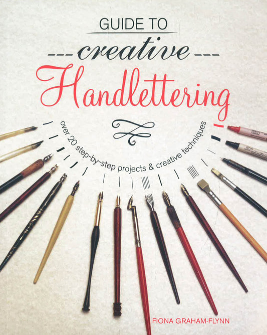 Guide to Creative Handlettering: Over 20 Step-by-Step Projects & Creative Techniques