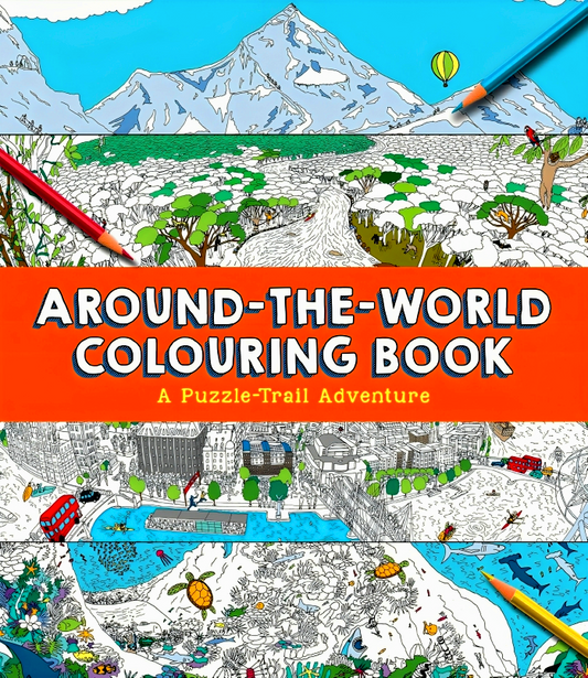 Around-The-World Colouring Book: A Puzzle-Trail Adventure