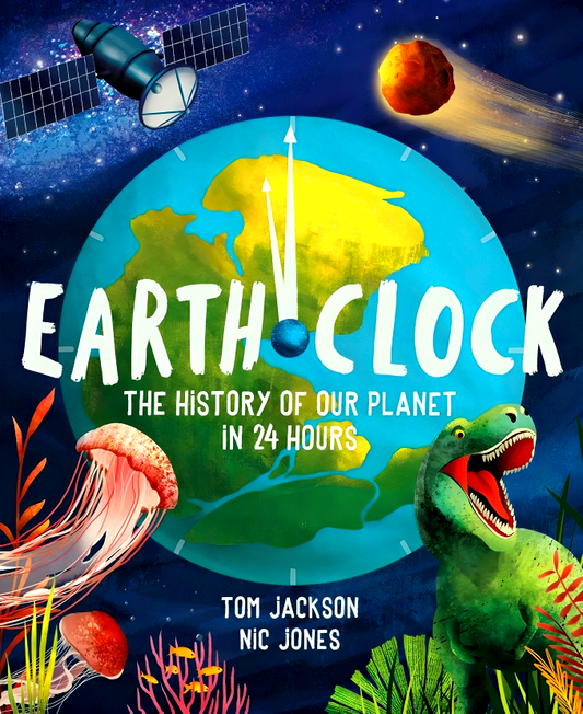 Earth Clock: The History of Our Planet in 24 Hours