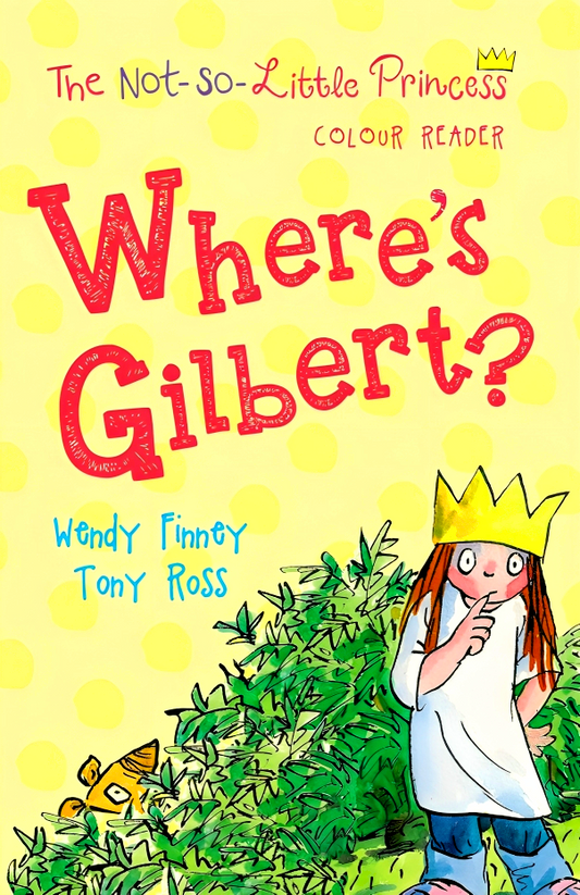 Not-So-Little Princess Colour Reader: Where'S Gilbert?