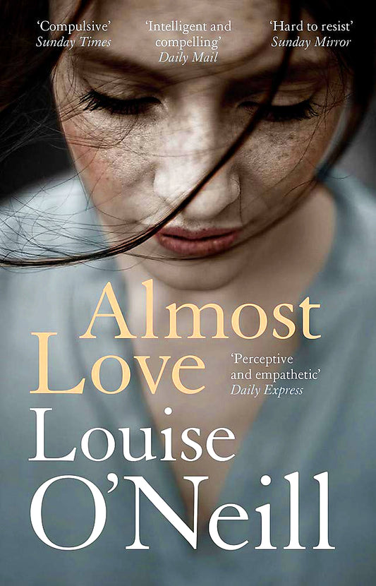 Almost Love: The Addictive Story Of Obsessive Love From The Bestselling Author Of Asking For It