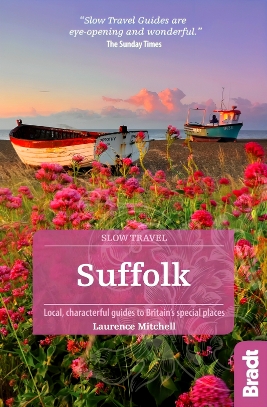 Suffolk (Slow Travel): Local, characterful guides to Britain's Special Places