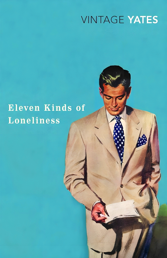 Yates: Eleven Kinds Of Lonliness