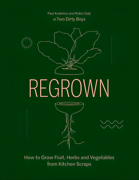 Regrown: How to Grow a Garden on Your Windowsill