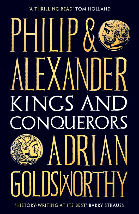 Philip and Alexander: Kings and Conquerors