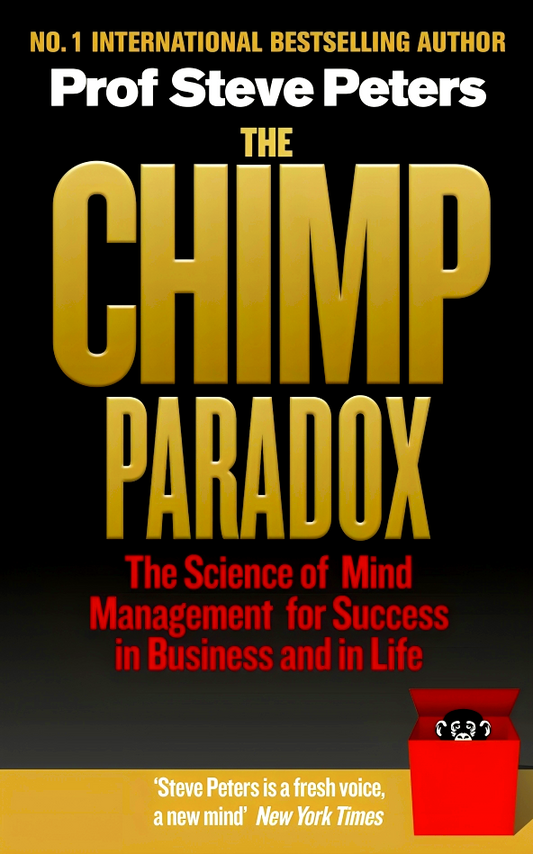 The Chimp Paradox: The Acclaimed Mind Management Programme To Help You Achieve Success, Confidence And Happiness