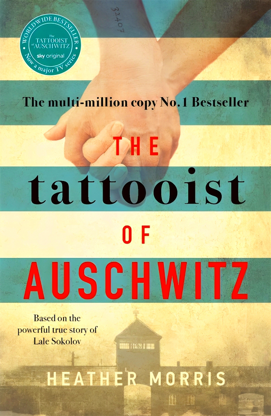 The Tattooist Of Auschwitz : The Heartbreaking And Unforgettable International Bestseller