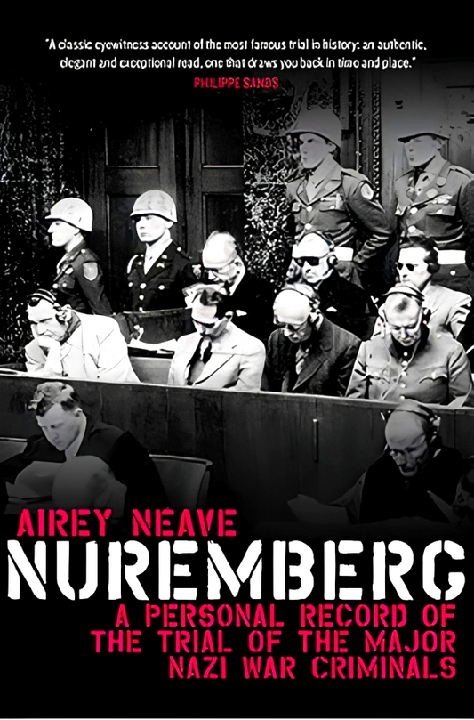 Nuremberg: A Personal Record of The Trial of The Major Nazi War Criminals