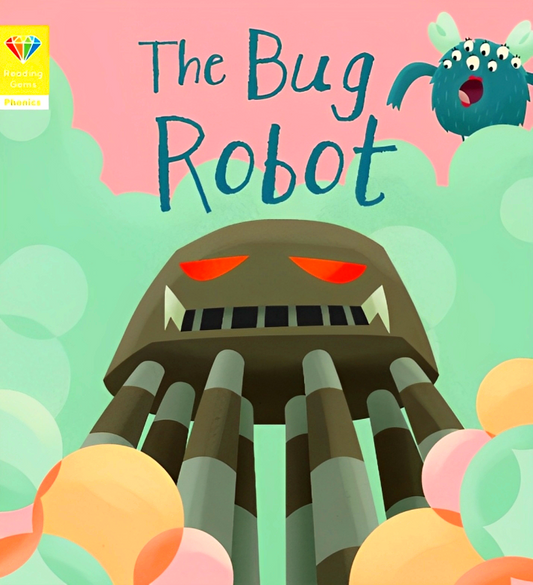 Reading Gems Phonics: The Bug Robot