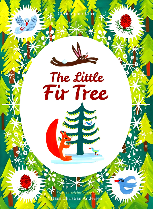 The Little Fir Tree: From An Original Story By Hans Christian Andersen