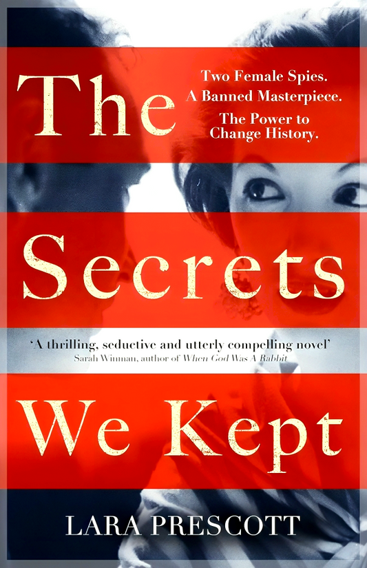 The Secrets We Kept: The Sensational Cold War Spy Thriller