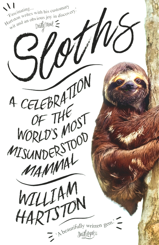 Sloths: A Celebration of the World’s Most Misunderstood Mammal