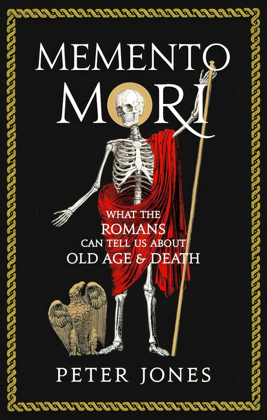 Memento Mori: What the Romans Can Tell Us About Old Age and Death