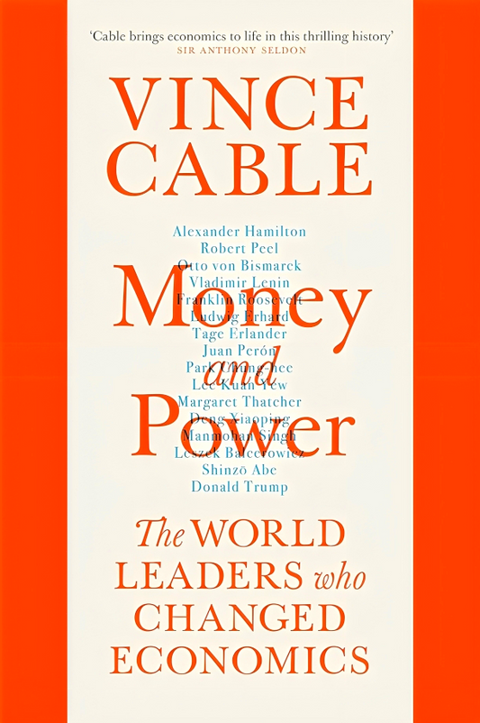 Money and Power: The World Leaders Who Changed Economics