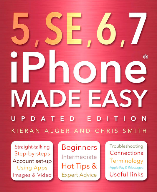 iPhone 5, SE, 6 & 7 Made Easy