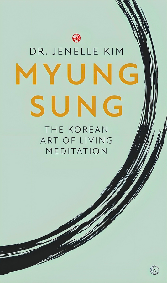 Myung Sung: The Korean Art of Living Meditation