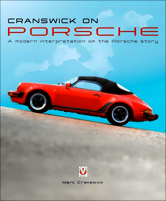 Cranswick On Porsche: A Modern Interpretation Of The Porsche Story