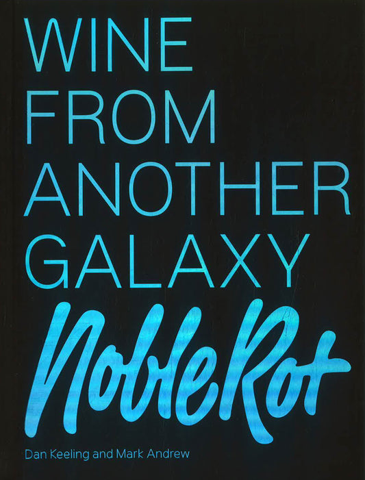 The Noble Rot Book: Wine From Another Galaxy