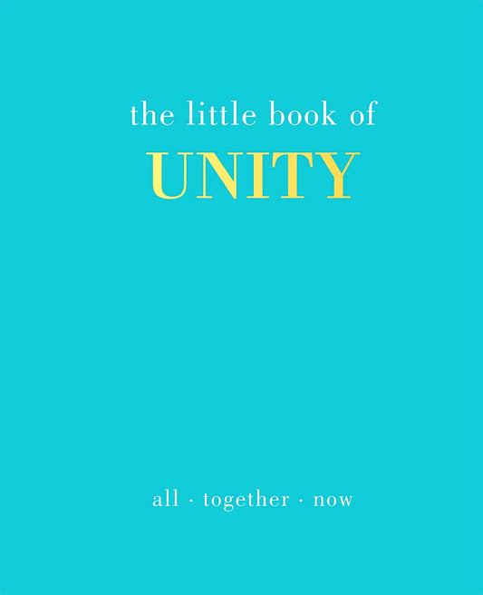 The Little Book of Unity: All Together Now