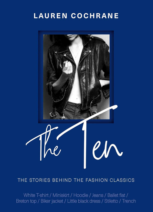 The Ten: The stories behind the fashion classics