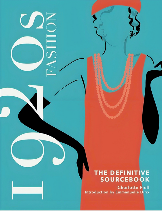 1920S Fashion: The Definitive Sourcebook