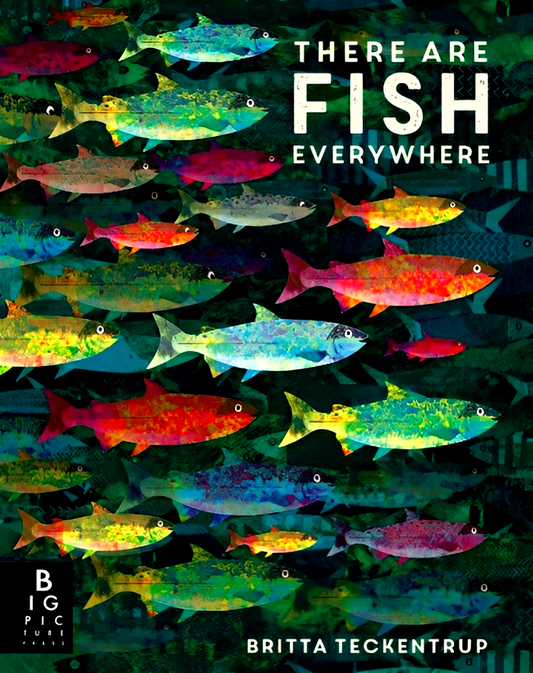 There Are Fish Everywhere